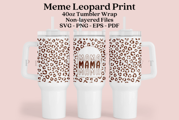 Mama Leopard Print 40oz Tumbler Wrap SVG: Graphics & Crafts