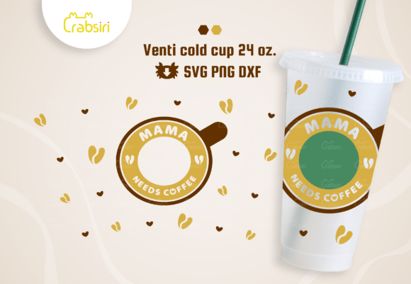 Mama Needs Coffee Cold Cup 24oz SVG for Crafts & Graphics